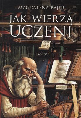 Jak Wierzą Uczeni Wyd.II - Magdalena Bajer [KSIĄŻKA]