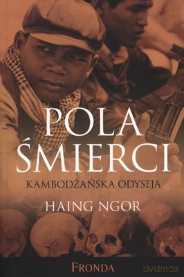 Pola Śmierci Kambodżańska Odyseja - Haing Ngor [KSIĄŻKA]