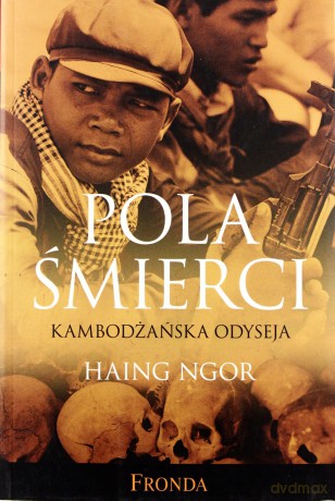 Pola Śmierci Kambodżańska Odyseja - Haing Ngor [KSIĄŻKA]