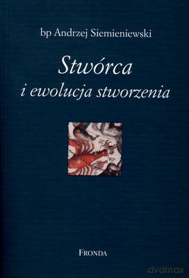 Stwórca I Ewolucja Stworzenia - Bp Andrzej Siemieniewski [KSIĄŻKA]