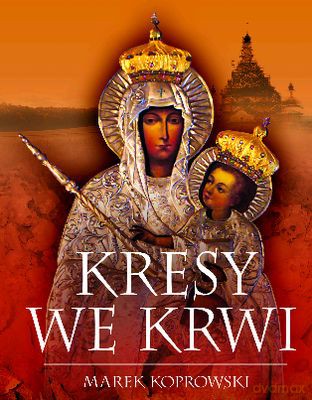 Kresy We Krwi - Marek Koprowski [KSIĄŻKA]