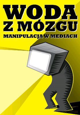 Woda Z Mózgu Manipulacja W Mediach - Marek Warecki, Wojciech Warecki [KSIĄŻKA]