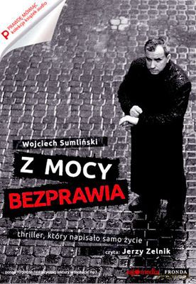Z Mocy Bezprawia - Wojciech Sumliński [AUDIOBOOK] [CD-MP3]