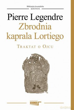 Zbrodnia Kaprala Lortiego - Pierre Legendre [KSIĄŻKA]