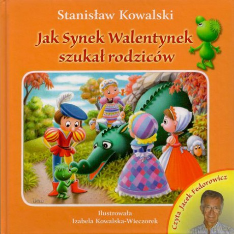 Jak Synek Walentynek Szukał Rodziców (twarda) - Stanisław Kowalski [KSIĄŻKA]+[CD]