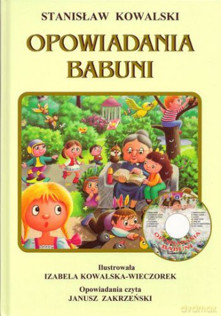 Opowiadania Babuni (twarda) - Stanisław Kowalski [KSIĄŻKA]+[CD]