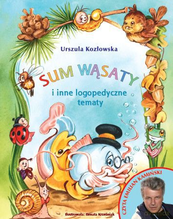 Sum Wąsaty I Inne Logopedyczne Tematy (twarda) - Urszula Kozłowska [KSIĄŻKA]+[CD]
