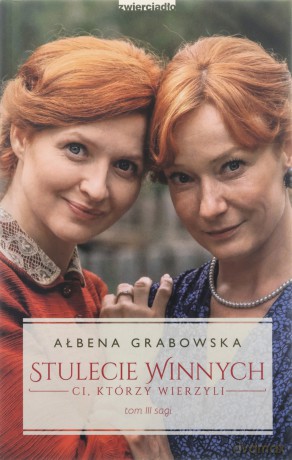 Ci którzy wierzyli. Stulecie Winnych (Tom 3) wyd. specjalne - Ałbena Grabowska [KSIĄŻKA]