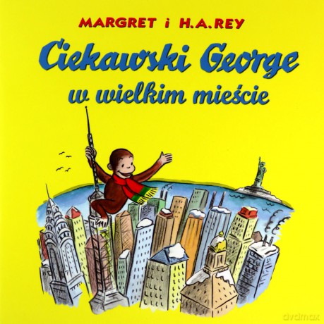 Ciekawski George w wielkim mieście - Margret Rey, H.A. Rey [KSIĄŻKA]