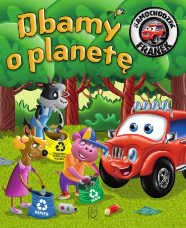 Dbamy o planetę. Samochodzik Franek - Katarzyna Smółka-Majerczak [KSIĄŻKA]