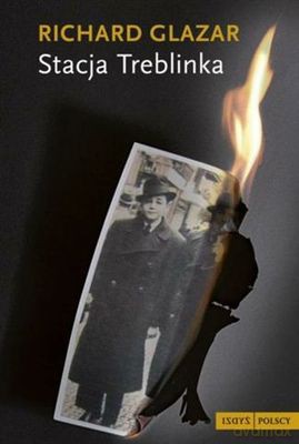 Stacja Treblinka - Richard Glazar [KSIĄŻKA]