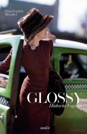 Glossy. Historia Vogue'a - Nina-Sophia Miralles [KSIĄŻKA]