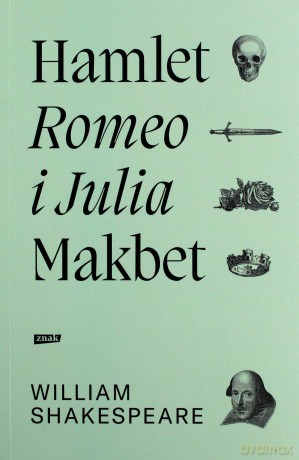 Hamlet. Romeo i Julia. Makbet - William Shakespeare [KSIĄŻKA]