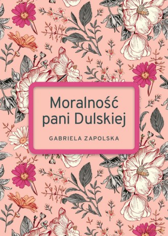 Moralność pani Dulskiej wyd. specjalne - Gabriela Zapolska [KSIĄŻKA]