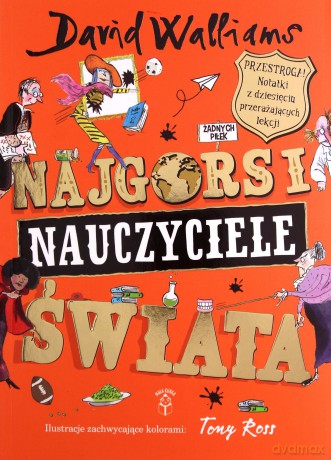 Najgorsi nauczyciele świata - David Walliams, Tony Ross [KSIĄŻKA]