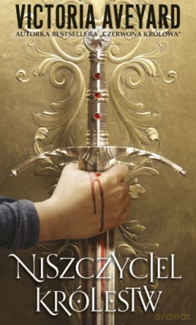 Niszczyciel królestw - Victoria Aveyard [KSIĄŻKA]