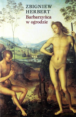 Barbarzyńca W Ogrodzie - Zbigniew Herbert [KSIĄŻKA]