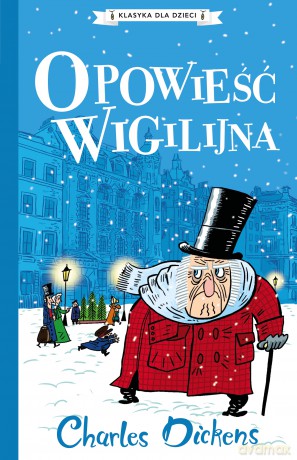 Opowieść wigilijna. Klasyka dla dzieci. Charles Dickens - Charles Dickens [KSIĄŻKA]
