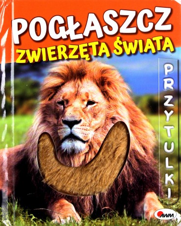 Pogłaszcz zwierzęta świata - Natalia Kawałko-Dzikowska [KSIĄŻKA]