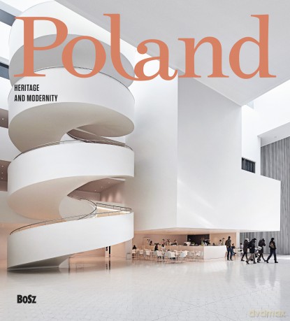 Poland. Heritage and modernity [KSIĄŻKA]
