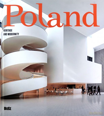 Poland. Heritage and modernity [KSIĄŻKA]