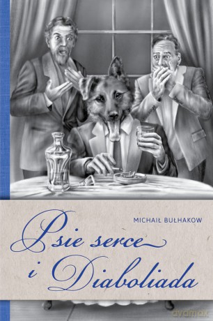 Psie serce i Diaboliada - Michaił Bułhakow [KSIĄŻKA]