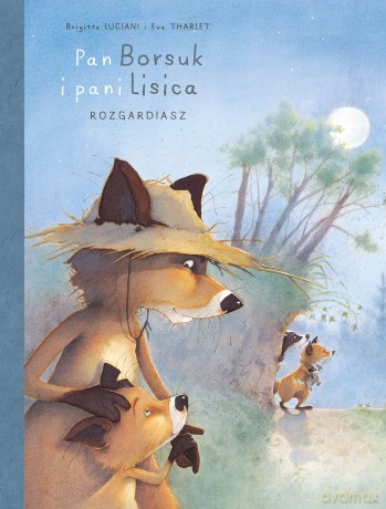 Rozgardiasz. Pan Borsuk i pani Lisica (Tom 2) - Brigitte Luciani, Eve Tharlet [KSIĄŻKA]
