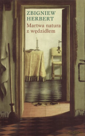 Martwa Natura Z Wędzidłem - Zbigniew Herbert [KSIĄŻKA]