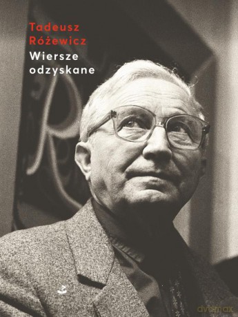 Wiersze odzyskane - Tadeusz Różewicz [KSIĄŻKA]
