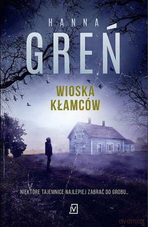 Wioska kłamców wyd. specjalne - Hanna Greń [KSIĄŻKA]