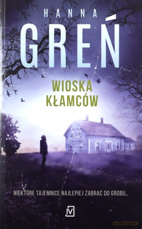 Wioska kłamców wyd. specjalne - Hanna Greń [KSIĄŻKA]