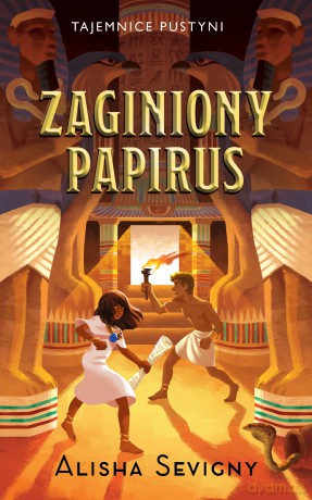 Zaginiony papirus. Tajemnice pustyni (Tom 1) - Alisha Sevigny [KSIĄŻKA]