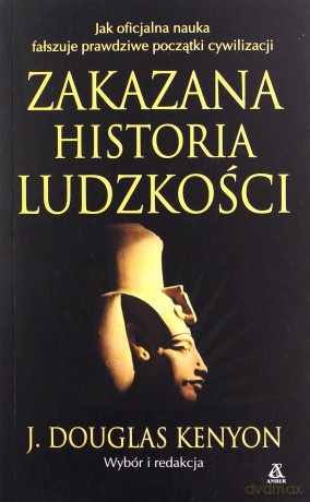 Zakazana historia ludzkości wyd. kieszonkowe - J. Douglas Kenyon [KSIĄŻKA]