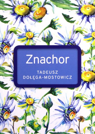 Znachor wyd. specjalne - Tadeusz Dołęga-Mostowicz [KSIĄŻKA]