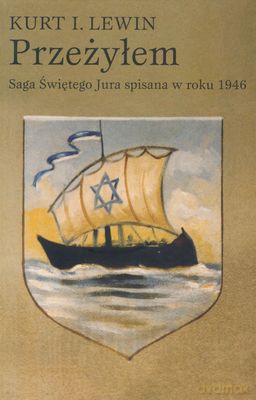 Przeżyłem Saga Świętego Jura Spisana W Roku 1946 - Kurt I.Lewin [KSIĄŻKA]