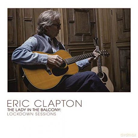 Eric Clapton: The Lady In The Balcony: Lockdown Sessions [CD]