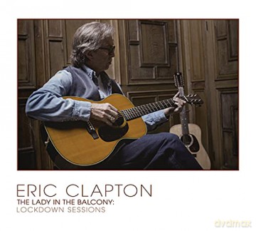 Eric Clapton: The Lady In The Balcony: Lockdown Sessions [DVD]+[CD]