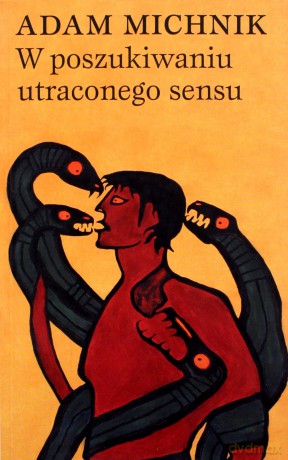 W Poszukiwaniu Utraconego Sensu - Adam Michnik [KSIĄŻKA]