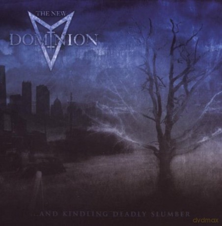 The New Dominion: And Kindling Deadly Slumber [CD]
