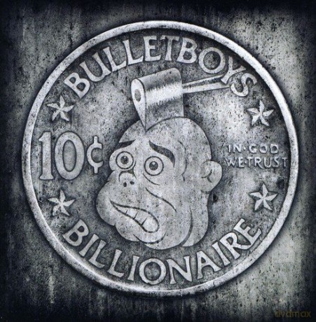 Bullet Boys: 10c Billionaire [CD]