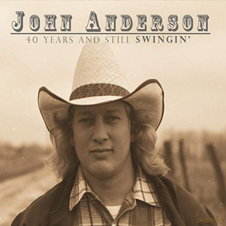 John Anderson: 40 Years And Still.. [CD]