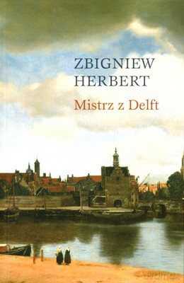 Mistrz Z Delft - Zbigniew Herbert [KSIĄŻKA]