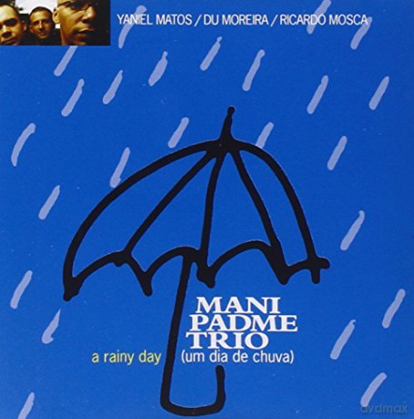 Mani Padme Trio: A Rainy Day [CD]