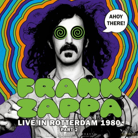 Frank Zappa: Ahoy There! Live In Rotterdam 1980 (Part 2) [Winyl]
