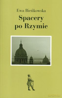 Spacery Po Rzymie - Ewa Bieńkowska [KSIĄŻKA]