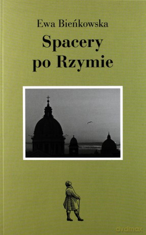 Spacery Po Rzymie - Ewa Bieńkowska [KSIĄŻKA]