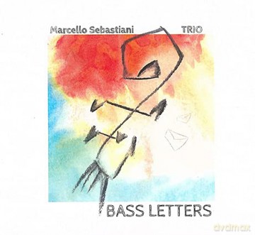 Marcello Sebastiani Trio: Bass Letters [CD]