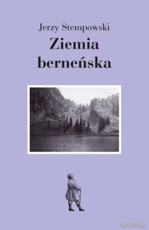 Ziemia Berneńska - Jerzy Stempowski [KSIĄŻKA]