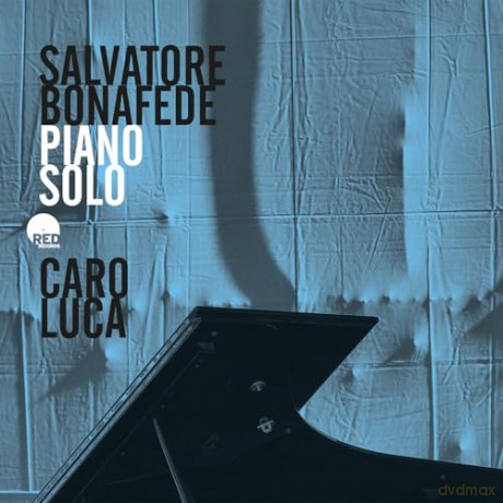 Salvatore Bonafede: Caro Luca (Piano Solo) [CD]