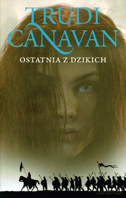 Ostatnia Z Dzikich Księga Druga Ery Pięciorga - Trudi Canavan [KSIĄŻKA]